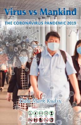 Virus vs Mankind: The Coronavirus Pandemic 2019 book