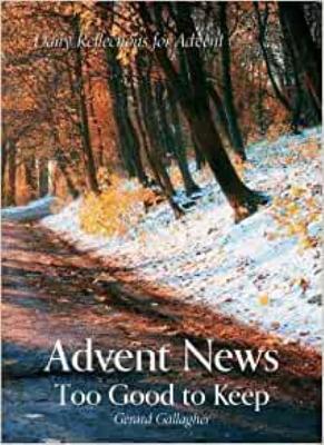 Advent News: Too Good to Keep: Daily Reflections for Advent book