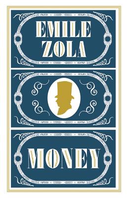 Money: Newly Translated and Annotated by Émile Zola