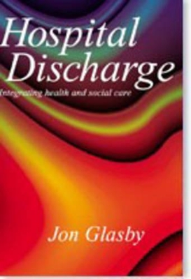 Hospital Discharge: Integrating Health and Social Care book
