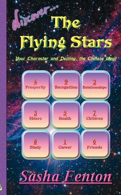 Discover The Flying Stars: Your Character and Destiny, the Chinese Way book