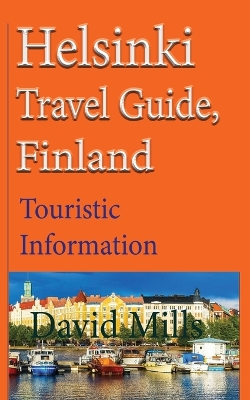 Helsinki Travel Guide, Finland: Touristic Information book