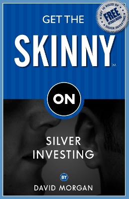 Get The Skinny On Silver Investing book