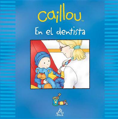 Caillou En El Dentista book