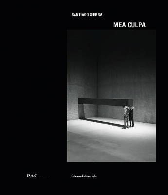 Santiago Sierra: Mea Culpa book