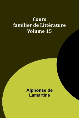 Cours familier de Litt�rature - Volume 15 book