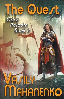 The Quest (Dark Paladin Book #2) LitRPG Series by Vasily Mahanenko