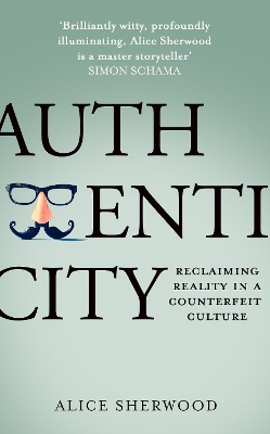 Authenticity: Reclaiming Reality in a Counterfeit Culture book