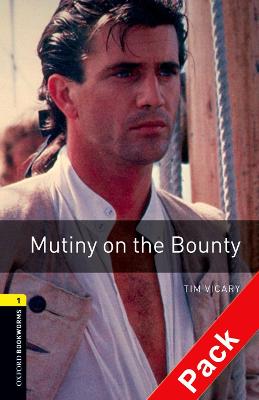 Oxford Bookworms Library: Level 1:: Mutiny on the Bounty audio CD pack by Tim Vicary