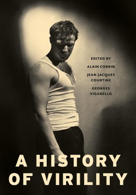 A History of Virility by Alain Corbin