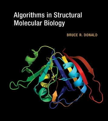 Algorithms in Structural Molecular Biology by Bruce R. Donald