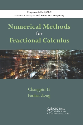 Numerical Methods for Fractional Calculus by Changpin Li