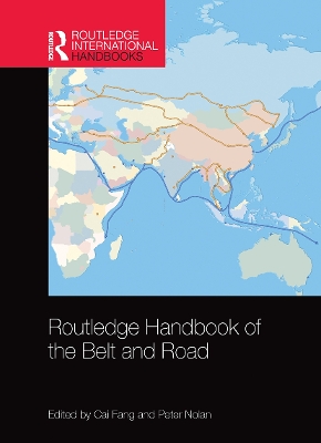 Routledge Handbook of the Belt and Road by Cai Fang