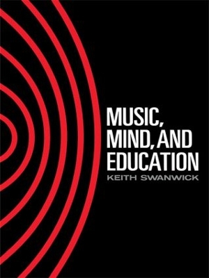 Music, Mind and Education by Keith Swanwick