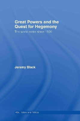 Great Powers and the Quest for Hegemony book