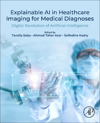 Explainable AI in Healthcare Imaging for Medical Diagnoses: Digital Revolution of Artificial Intelligence book
