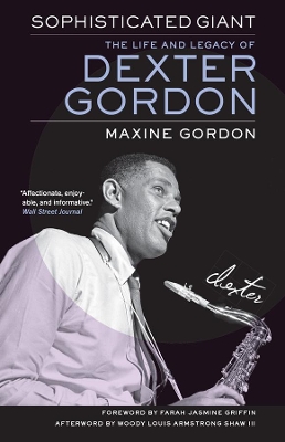 Sophisticated Giant: The Life and Legacy of Dexter Gordon book