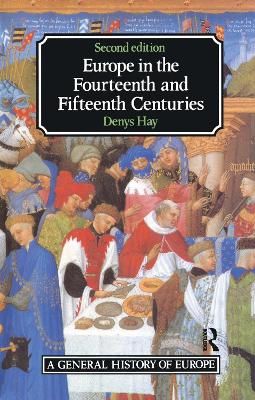 Europe in the Fourteenth and Fifteenth Centuries by Denys Hay