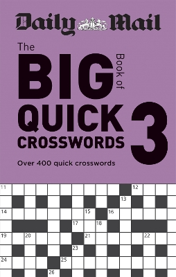 Daily Mail Big Book of Quick Crosswords Volume 3: Over 400 quick crosswords book