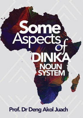 Some Aspects of Dinka Noun System book