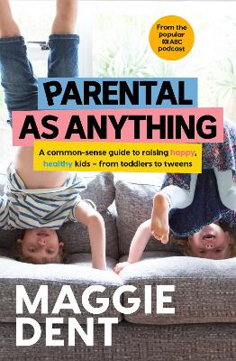 Parental As Anything by Maggie Dent