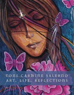 Toni Carmine Salerno: Art... Life... Reflections... book