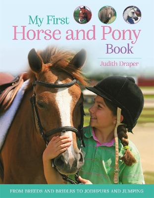 My First Horse and Pony Book: From breeds and bridles to jodhpurs and jumping book