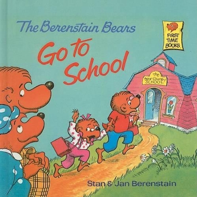 Berenstain Bears Go to School by Stan Berenstain