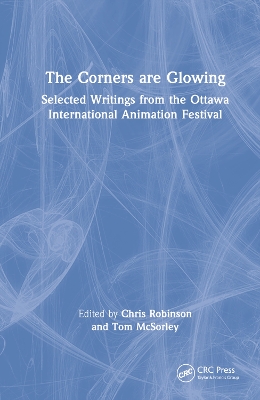 The Corners are Glowing: Selected Writings from the Ottawa International Animation Festival book