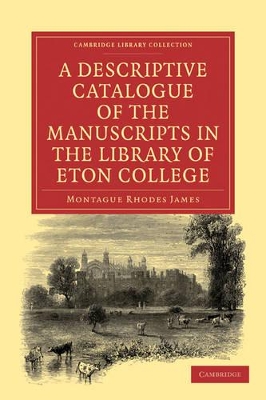 Descriptive Catalogue of the Manuscripts in the Library of Eton College book