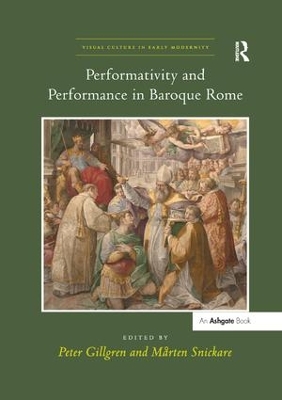 Performativity and Performance in Baroque Rome by Peter Gillgren