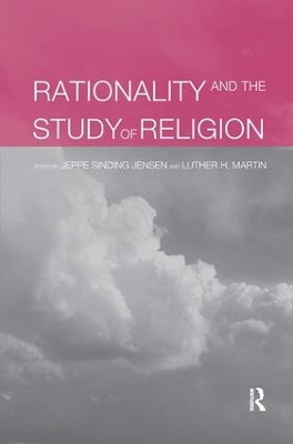 Rationality and the Study of Religion by Jeppe Sinding Jensen