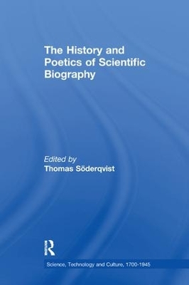 The History and Poetics of Scientific Biography by Thomas Söderqvist