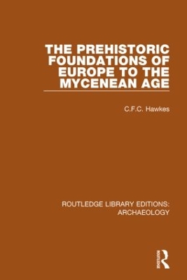 Prehistoric Foundations of Europe to the Mycenean Age book