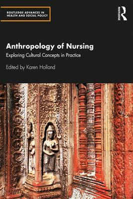 Anthropology of Nursing: Exploring Cultural Concepts in Practice book