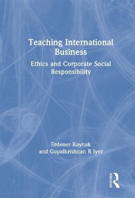 Teaching International Business: Ethics and Corporate Social Responsibility book