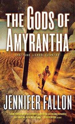 The Gods of Amyrantha: The Tide Lords Quartet, Book Two book