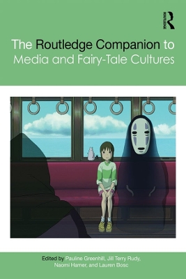 The The Routledge Companion to Media and Fairy-Tale Cultures by Pauline Greenhill