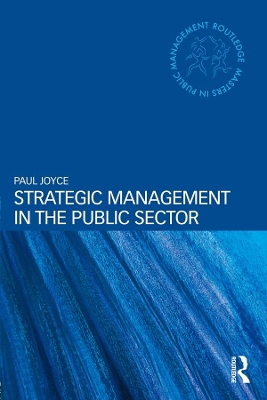 Strategic Management in the Public Sector by Paul Joyce