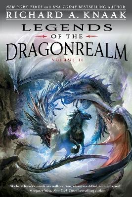 Legends of the Dragonrealm, Vol. II by Richard A. Knaak