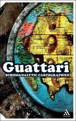 Schizoanalytic Cartographies by Felix Guattari