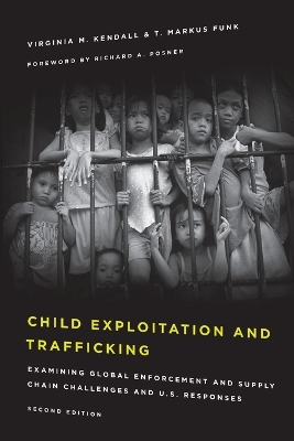 Child Exploitation and Trafficking: Examining Global Enforcement and Supply Chain Challenges and U.S. Responses book