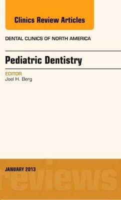 Pediatric Dentistry, An Issue of Dental Clinics book