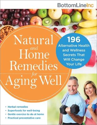 Natural and Home Remedies for Aging Well book