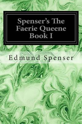 Spenser's the Faerie Queene Book I by Edmund Spenser