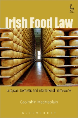 Irish Food Law: European, Domestic and International Frameworks by Caoimhín MacMaoláin