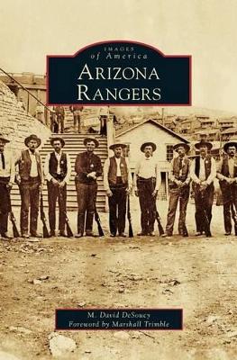 Arizona Rangers by M. David Desoucy