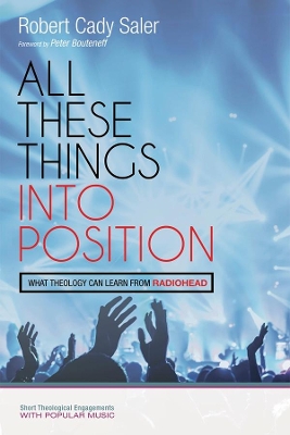 All These Things into Position by Robert Cady Saler