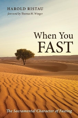 When You Fast by Harold Ristau