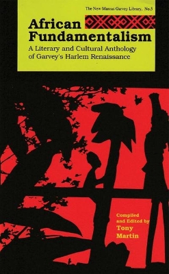 African Fundamentalism: A Literary and Cultural Anthology of Garvey's Harlem Renaissance book